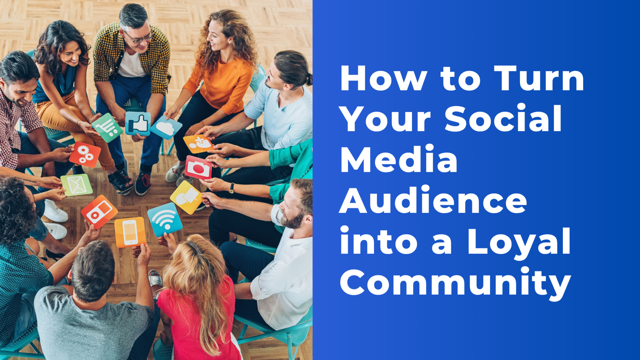 How to Turn Your Social Media Audience into a Loyal Community