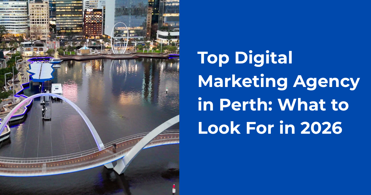 Top Digital Marketing Agency in Perth: What to Look For in 2026