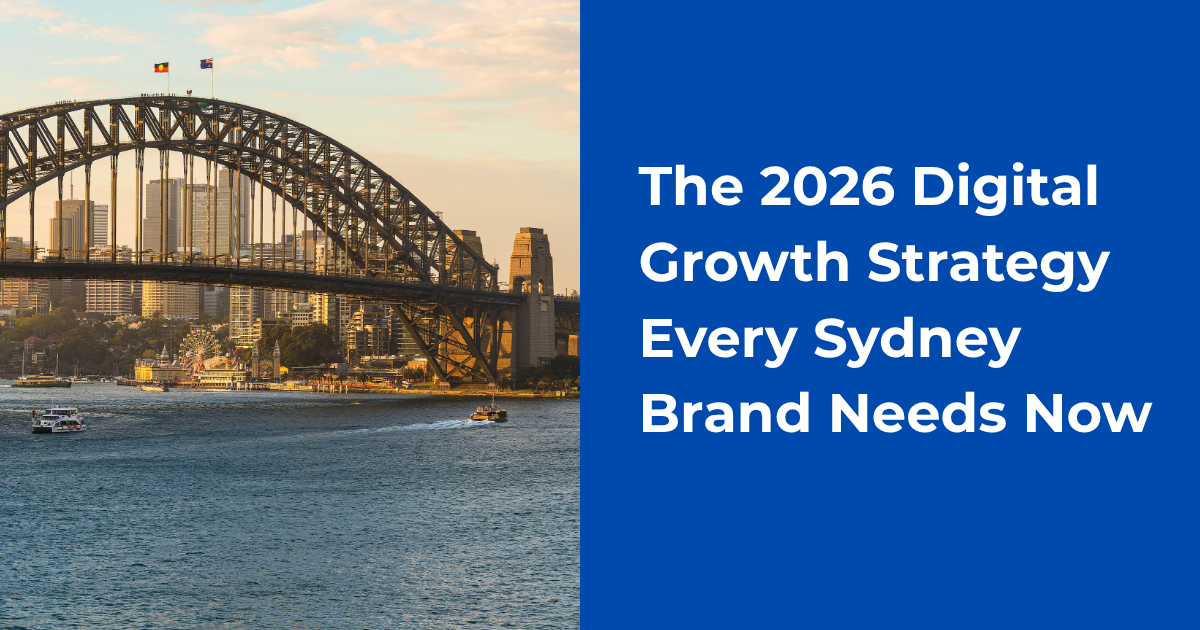 The 2026 Digital Growth Strategy Every Sydney Brand Needs Now